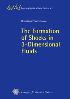 Christodoulou |  The Formation of Shocks in 3-Dimensional Fluids | Buch |  Sack Fachmedien