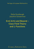 Dumbaugh / Schwermer |  Emil Artin and Beyond – Class Field Theory and L-Functions | Buch |  Sack Fachmedien