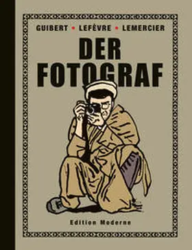 Guibert / Lemercier / Lefèvre |  Der Fotograf | Buch |  Sack Fachmedien
