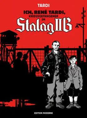 Tardi |  Ich René Tardi, Kriegsgefangener im Stalag IIB | Buch |  Sack Fachmedien