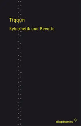 Tiqqun |  Kybernetik und Revolte | Buch |  Sack Fachmedien