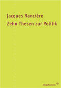 Rancière |  Zehn Thesen zur Politik | Buch |  Sack Fachmedien