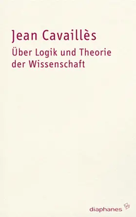 Cavaillès |  Über Logik und Theorie der Wissenschaft | Buch |  Sack Fachmedien