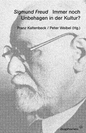 Weibel / Kaltenbeck |  Sigmund Freud. Immer noch Unbehagen in der Kultur? | Buch |  Sack Fachmedien