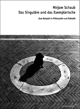 Schaub | Das Singuläre und das Exemplarische | Buch | 978-3-03734-088-2 | sack.de