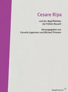 Logemann / Thimann |  Cesare Ripa und die Begriffsbilder der Frühen Neuzeit | Buch |  Sack Fachmedien