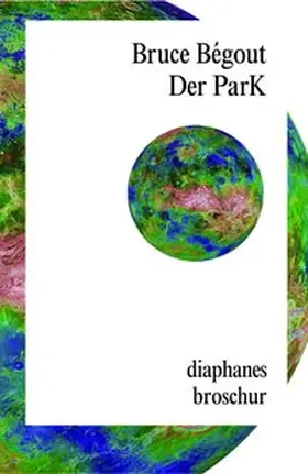 Bégout |  Der ParK | Buch |  Sack Fachmedien