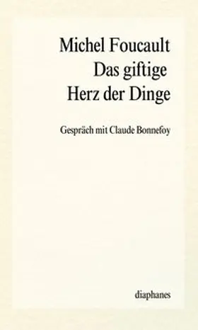 Foucault |  Das giftige Herz der Dinge | Buch |  Sack Fachmedien