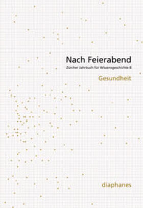 Gugerli / Hagner / Hirschi |  Nach Feierabend 2012 | Buch |  Sack Fachmedien