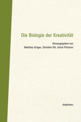 Krüger / Ott / Pfisterer | Die Biologie der Kreativität | Buch | 978-3-03734-376-0 | sack.de