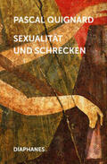 Quignard |  Sexualität und Schrecken | Buch |  Sack Fachmedien