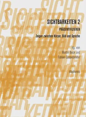 Goppelsröder / Beck |  Sichtbarkeiten 2: Präsentifizieren | Buch |  Sack Fachmedien