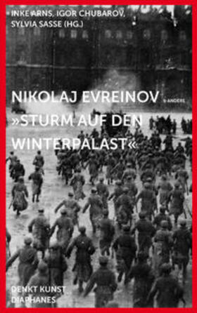 Chubarov / Sasse / Arns | Nikolaj Evreinov: »Sturm auf den Winterpalast« | Buch | 978-3-03734-980-9 | sack.de