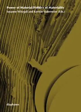 Stakemeier / Witzgall |  Power of Material – Politics of Materiality | Buch |  Sack Fachmedien