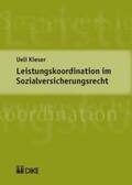 Kieser |  Leistungskoordination im Sozialversicherungsrecht | Buch |  Sack Fachmedien