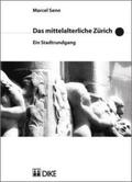 Senn |  Das mittelalterliche Zürich. Ein Stadtrundgang | Buch |  Sack Fachmedien