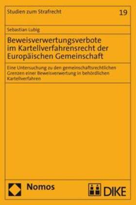 Lubig | Beweisverwertungsverbote im Kartellverfahrensrecht der Europäischen Gemeinschaft. | Buch | 978-3-03751-090-2 | sack.de