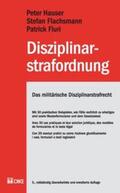 Hauser / Flachsmann / Fluri |  Disziplinarstrafordnung. Das militärische Disziplinarstrafrecht | Buch |  Sack Fachmedien