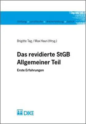 Tag / Hauri |  Das revidierte StGB. Allgemeiner Teil. Erste Erfahrungen. | Buch |  Sack Fachmedien