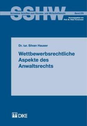 Hauser |  Wettbewerbsrechtliche Aspekte des Anwaltsrechts | Buch |  Sack Fachmedien