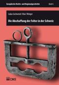 Gschwend / Winiger |  Die Abschaffung der Folter in der Schweiz | Buch |  Sack Fachmedien