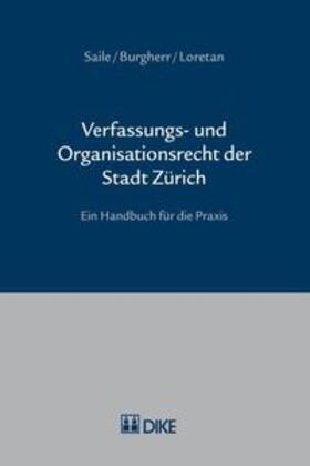 Saile / Burgherr / Lorretan |  Verfassungs- und Organisationsrecht der Stadt Zürich | Buch |  Sack Fachmedien