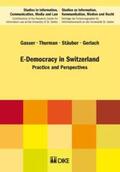 Gasser / Thurmann / Stäuber |  E-Democracy in Switzerland. Practice and Perspectives. | Buch |  Sack Fachmedien