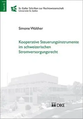 Walther |  Kooperative Steuerungsinstrumente im schweizerischen Stromversorgungsrecht | Buch |  Sack Fachmedien