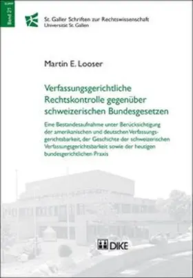 Looser |  Verfassungsrechtliche Rechtskontrolle gegenüber schweizerischen Bundesgesetzen | Buch |  Sack Fachmedien