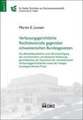 Looser |  Verfassungsrechtliche Rechtskontrolle gegenüber schweizerischen Bundesgesetzen | Buch |  Sack Fachmedien