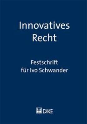 Lorandi / Staehelin | Innovatives Recht. Festschrift für Ivo Schwander. | Buch | 978-3-03751-396-5 | sack.de