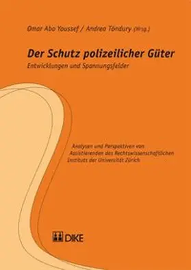 Abo Youssef / Töndury |  Der Schutz polizeilicher Güter Entwicklungen und Spannungsfelder | Buch |  Sack Fachmedien