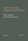 Wiprächtiger / Keller |  Recht zwischen Dogmatik und Theorie. Marc Amstutz zum 50. Geburtstag | Buch |  Sack Fachmedien