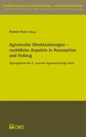 Norer | Agrarische Direktzahlungen – rechtliche Aspekte in Konzeption und Vollzug | Buch | 978-3-03751-410-8 | sack.de