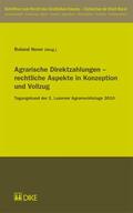 Norer |  Agrarische Direktzahlungen – rechtliche Aspekte in Konzeption und Vollzug | Buch |  Sack Fachmedien