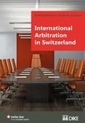 Pfisterer |  International Arbitration in Switzerland | Buch |  Sack Fachmedien