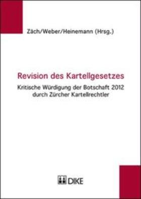 Zäch / Weber / Heinemann | Revision des Kartellgesetzes. | Buch | 978-3-03751-446-7 | sack.de