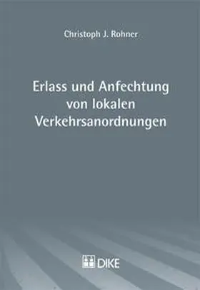 Rohner |  Erlass und Anfechtung von lokalen Verkehrsordnungen | Buch |  Sack Fachmedien