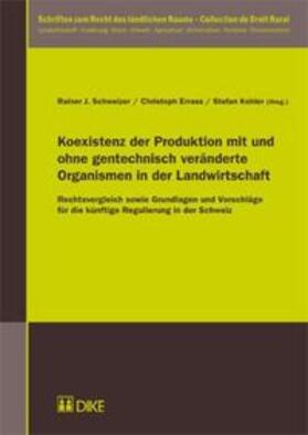 Schweizer / Errass / Kohler | Koexistenz der Produktion mit und ohne gentechnisch veränderte Organismen in der Landwirtschaft | Buch | 978-3-03751-468-9 | sack.de