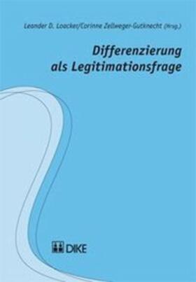 Loacker / Zellweger-Gutknecht | Differenzierung als Legitimationsfrage | Buch | 978-3-03751-478-8 | sack.de