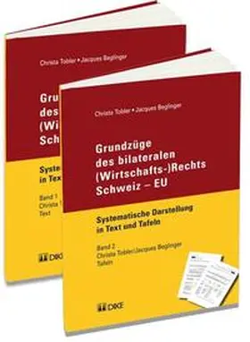Tobler / Beglinger |  Grundzüge des bilateralen (Wirtschafts-)Rechts Schweiz – EU | Buch |  Sack Fachmedien