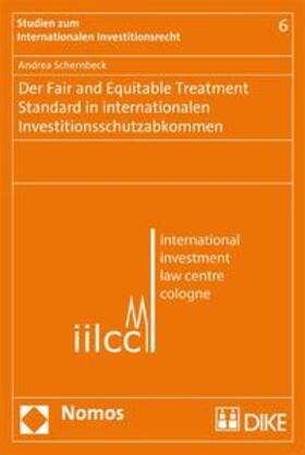 Schernbeck | Der Fair and Equitable Treatment Standard in internationalen Investitionsschutzabkommen | Buch | sack.de