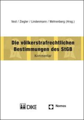 Vest / Ziegler / Lindenmann |  Die völkerstrafrechtlichen Bestimmungen des StGB | Buch |  Sack Fachmedien