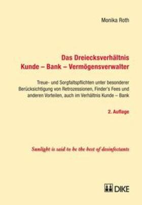 Roth | Das Dreiecksverhältnis Kunde – Bank – Vermögensverwalter | Buch | 978-3-03751-536-5 | sack.de