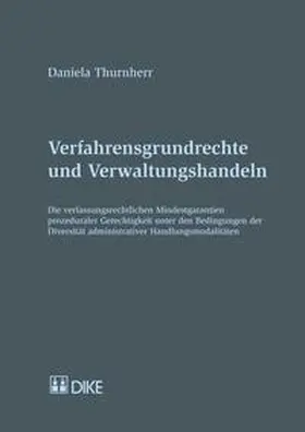 Thurnherr |  Verfahrensgrundrechte und Verwaltungshandlungen | Buch |  Sack Fachmedien