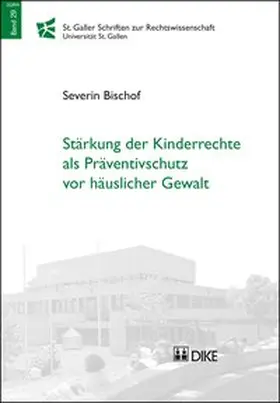 Bischof |  Stärkung der Kinderrechte als Präventivschutz vor häuslicher Gewalt | Buch |  Sack Fachmedien