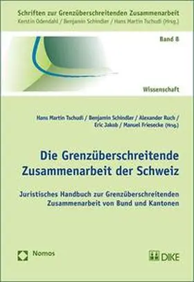 Tschudi / Schindler / Ruch |  Die Grenzüberschreitende Zusammenarbeit der Schweiz | Buch |  Sack Fachmedien