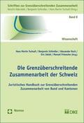 Tschudi / Schindler / Ruch |  Die Grenzüberschreitende Zusammenarbeit der Schweiz | Buch |  Sack Fachmedien