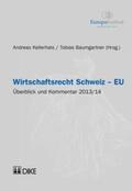 Baumgartner / Kellerhals |  Wirtschaftsrecht Schweiz-EU | Buch |  Sack Fachmedien