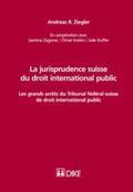 Ziegler |  La jurisprudence suisse du droit international public | Buch |  Sack Fachmedien